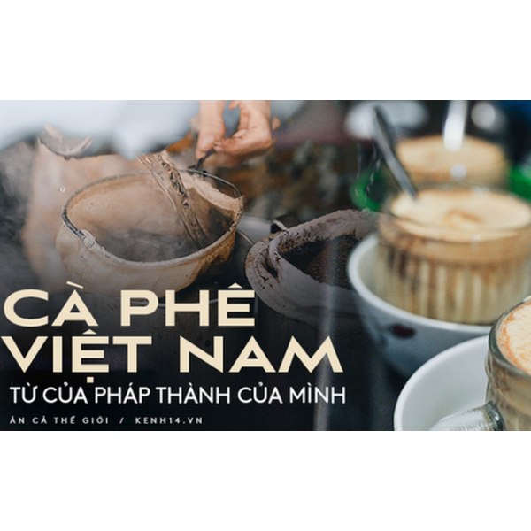 Từ bánh mì đến cà phê đều được Việt Nam "update" thành... của riêng